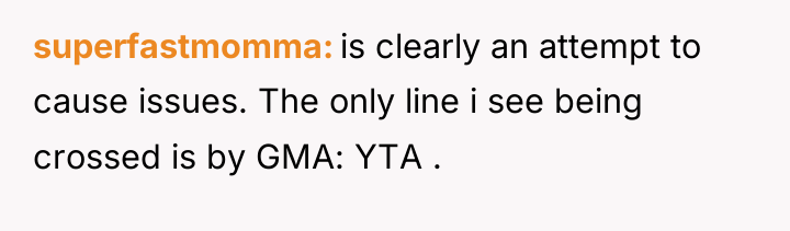 superfastmomma is clearly an attempt to cause issues. The only...