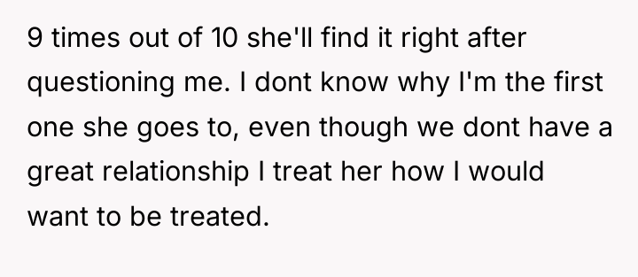 9 times out of 10 she'll find it right after...