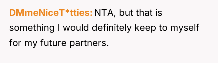 DMmeNiceT*tties NTA, but that is something I would definitely keep...