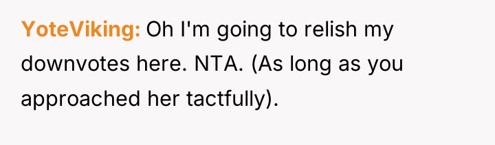 YoteViking Oh I'm going to relish my downvotes here. NTA....