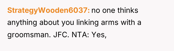 StrategyWooden6037 no one thinks anything about you linking arms with...