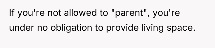 If you're not allowed to "parent", you're under no obligation...