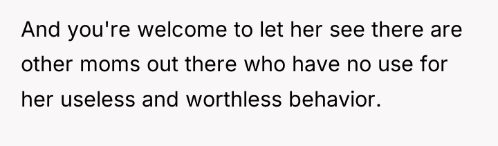 And you're welcome to let her see there are other...