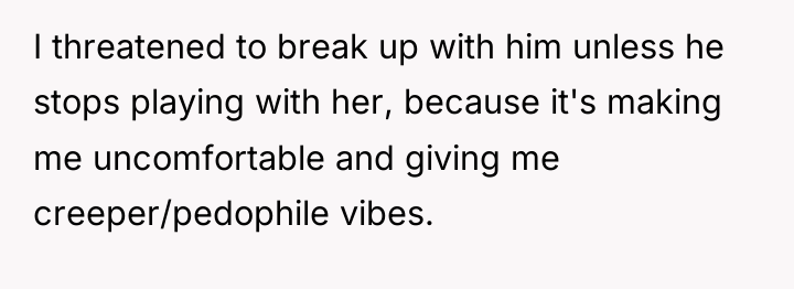 I threatened to break up with him unless he stops...
