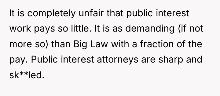 It is completely unfair that public interest work pays so...