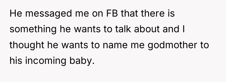 He messaged me on FB that there is something he...