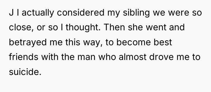 J I actually considered my sibling we were so close,...