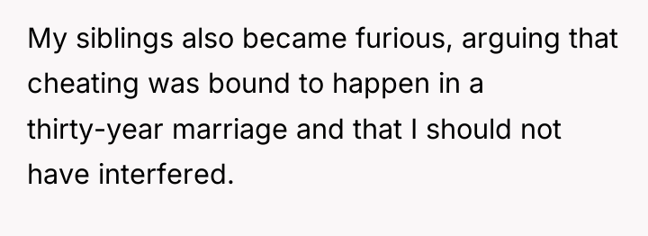My siblings also became furious, arguing that cheating was bound...
