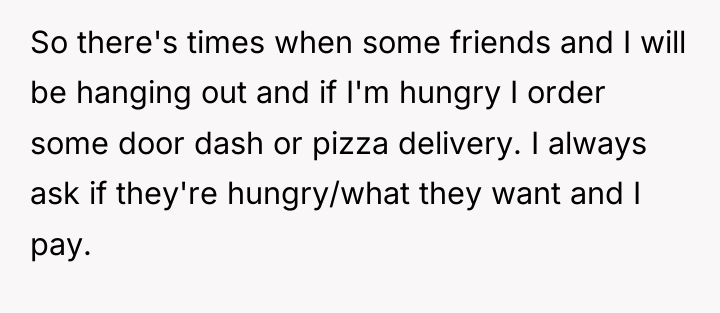 So there's times when some friends and I will be...