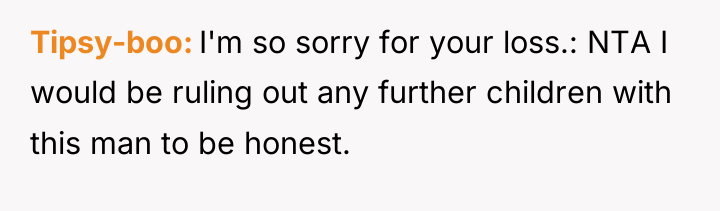 Tipsy-boo I'm so sorry for your loss.: NTA I would...