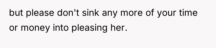 but please don't sink any more of your time or...
