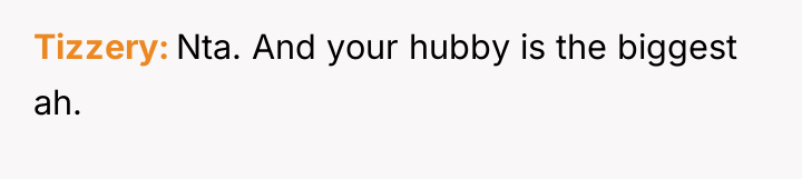 Tizzery Nta. And your hubby is the biggest ah.