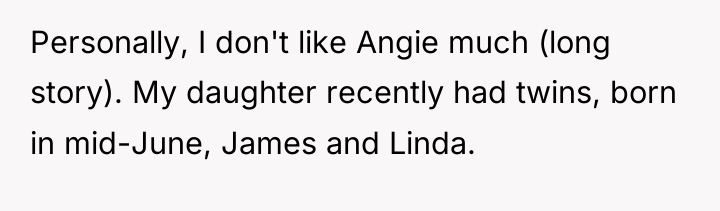 Personally, I don't like Angie much (long story). My daughter...