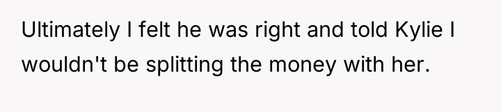 Ultimately I felt he was right and told Kylie I...