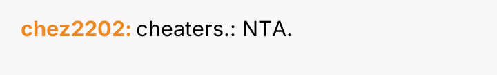 chez2202 cheaters.: NTA.