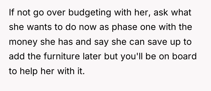 If not go over budgeting with her, ask what she...