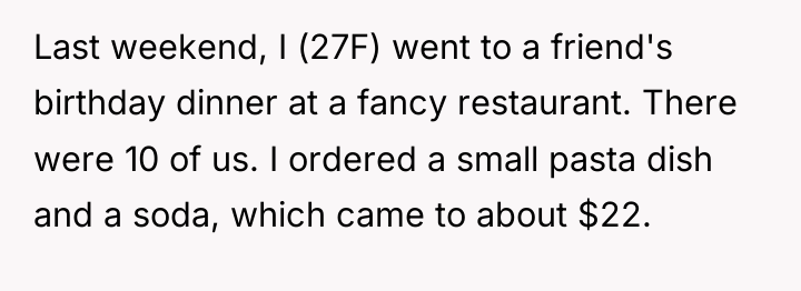 Last weekend, I (27F) went to a friend's birthday dinner...