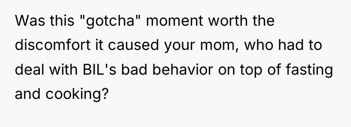 Was this "gotcha" moment worth the discomfort it caused your...