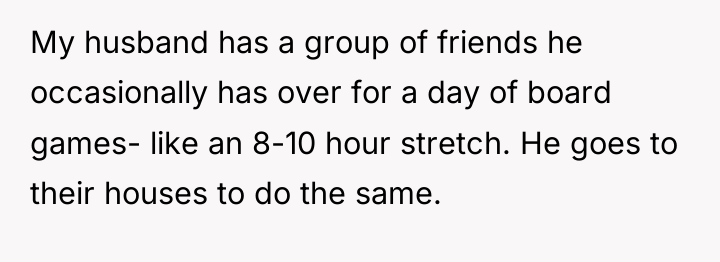 My husband has a group of friends he occasionally has...