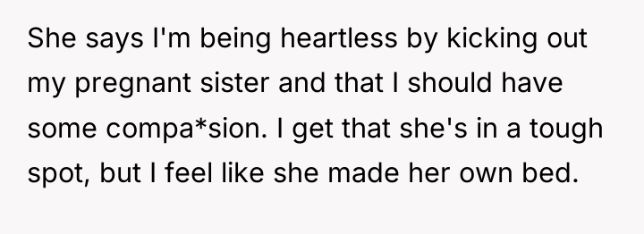 She says I'm being heartless by kicking out my pregnant...