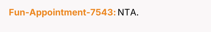 Fun-Appointment-7543 NTA.