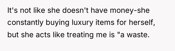 It's not like she doesn't have money-she constantly buying luxury...