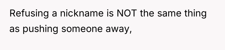 Refusing a nickname is NOT the same thing as pushing...