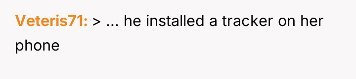 Veteris71 > ... he installed a tracker on her phone