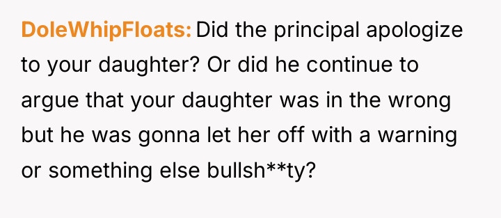 DoleWhipFloats Did the principal apologize to your daughter? Or did...