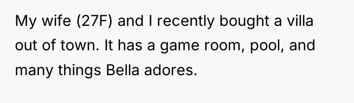 My wife (27F) and I recently bought a villa out...