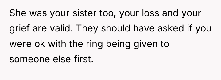 She was your sister too, your loss and your grief...