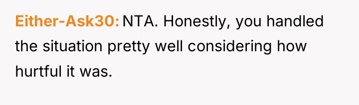 Either-Ask30 NTA. Honestly, you handled the situation pretty well considering...