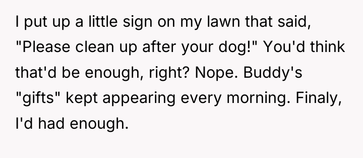 I put up a little sign on my lawn that...