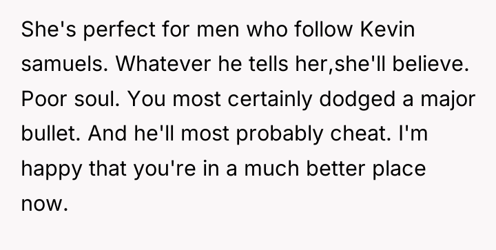 She's perfect for men who follow Kevin samuels. Whatever he...