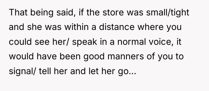 That being said, if the store was small/tight and she...