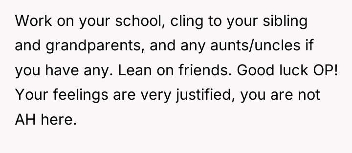 Work on your school, cling to your sibling and grandparents,...