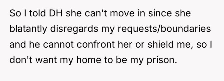 So I told DH she can't move in since she...