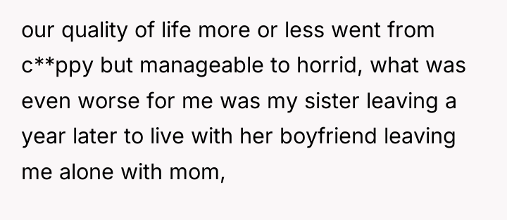 our quality of life more or less went from c**ppy...