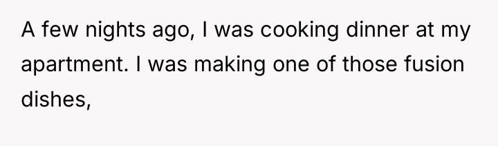 A few nights ago, I was cooking dinner at my...