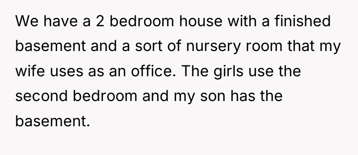 We have a 2 bedroom house with a finished basement...