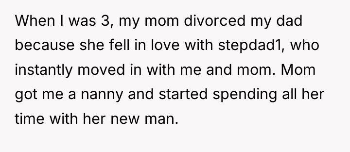 When I was 3, my mom divorced my dad because...