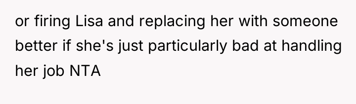 or firing Lisa and replacing her with someone better if...