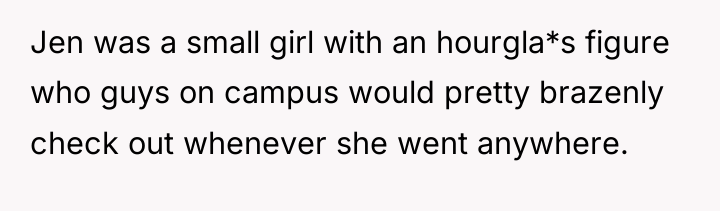 Jen was a small girl with an hourgla*s figure who...