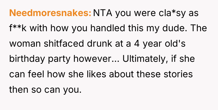 Needmoresnakes NTA you were cla*sy as f**k with how you...