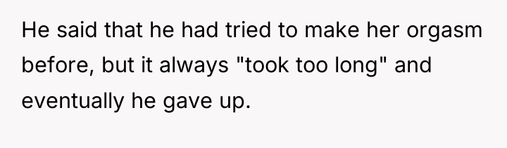 He said that he had tried to make her orgasm...