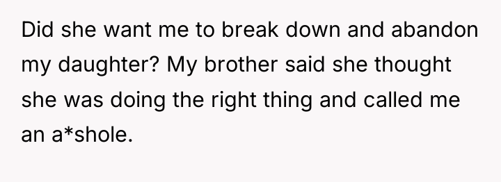 Did she want me to break down and abandon my...