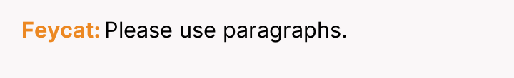 Feycat Please use paragraphs.