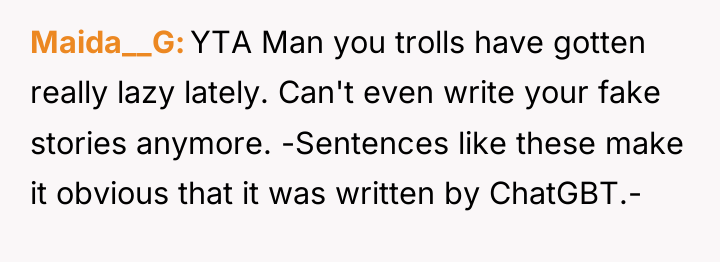 Maida__G YTA Man you trolls have gotten really lazy lately....