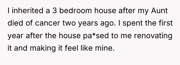 I inherited a 3 bedroom house after my Aunt died...