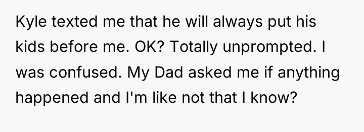 Kyle texted me that he will always put his kids...